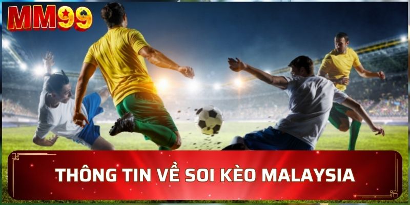 Thông tin về soi kèo Malaysia